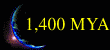 1400 MYA