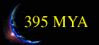 395 MYA
